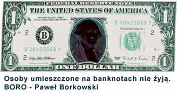 Osoby umieszczone na banknotach nie żyją (BORO - Paweł Borowski)